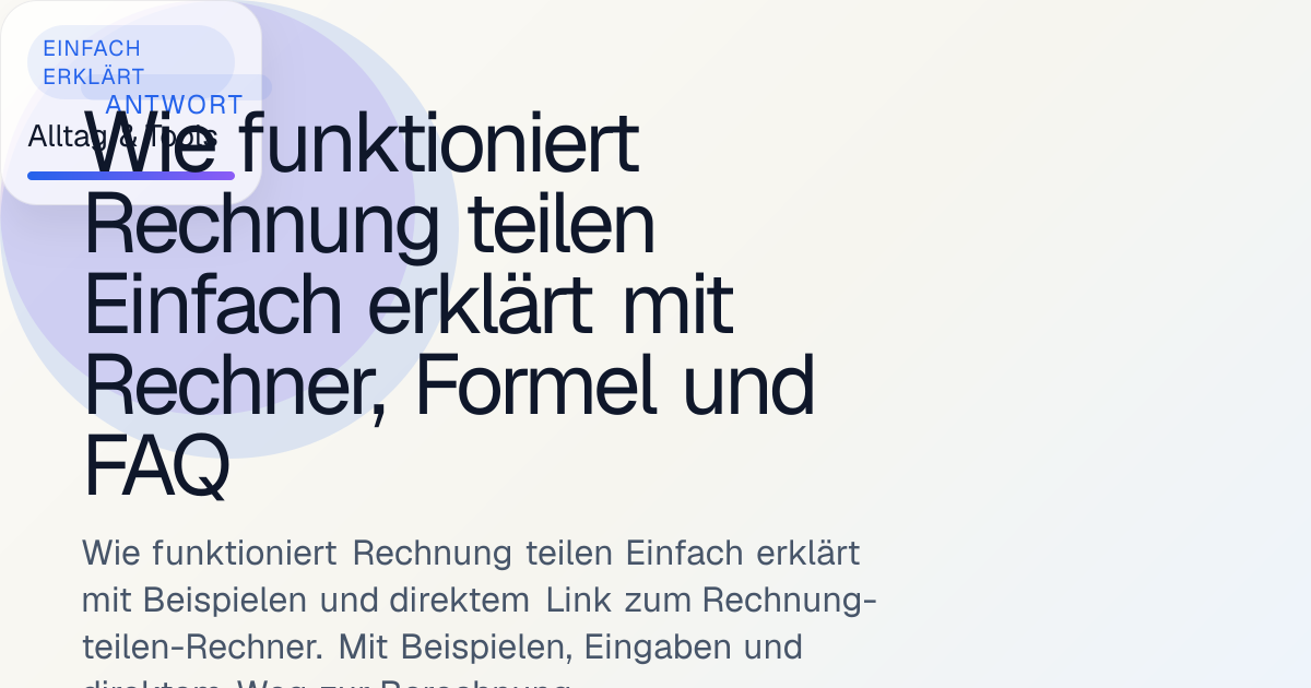 Wie funktioniert Rechnung teilen Einfach erklärt mit Rechner, Formel ...