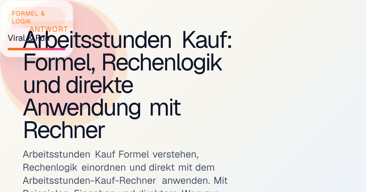 Arbeitsstunden Kauf: Formel, Rechenlogik und direkte Anwendung mit ...
