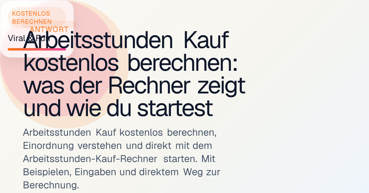 Arbeitsstunden Kauf kostenlos berechnen: was der Rechner zeigt und wie ...