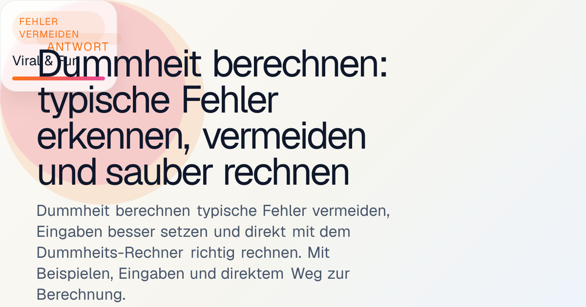 Dummheit berechnen: typische Fehler erkennen, vermeiden und sauber ...