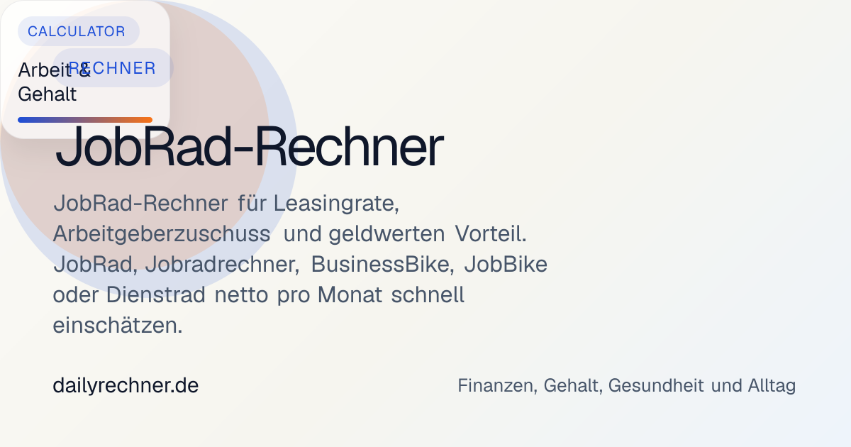 JobRad-Rechner fr Leasingrate und geldwerten Vorteil | dailyrechner.de