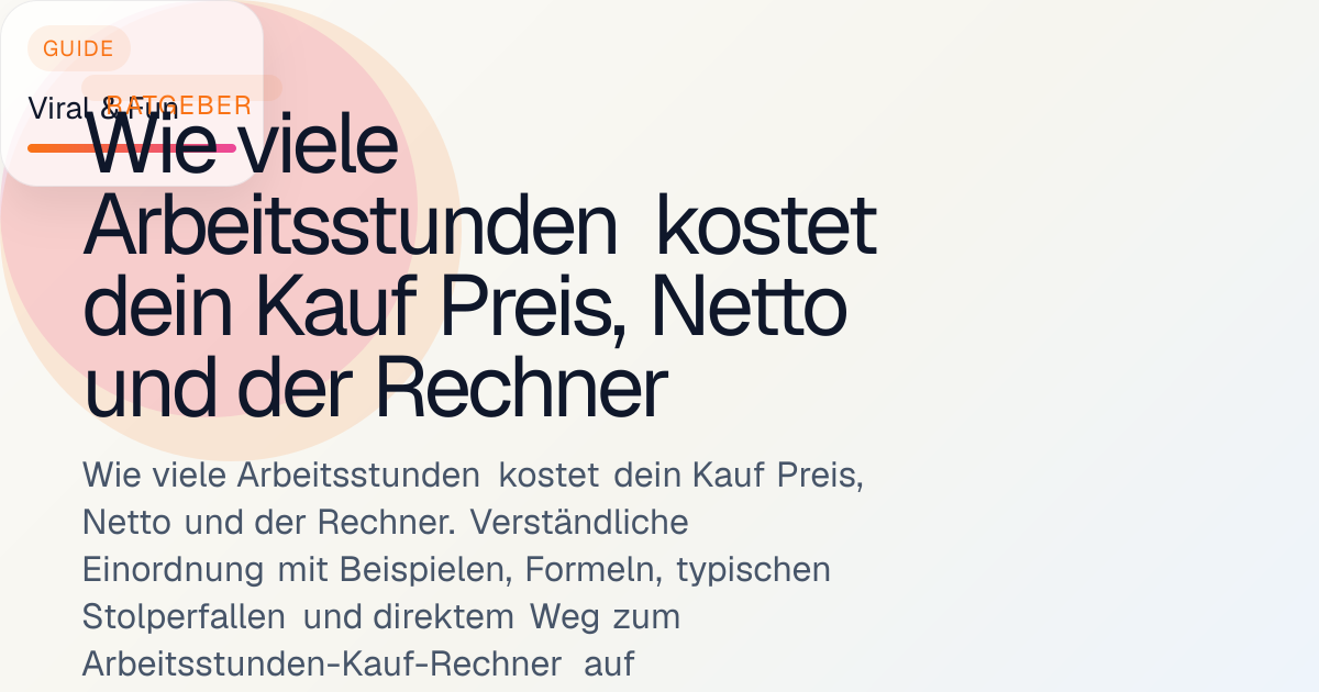 Wie viele Arbeitsstunden kostet dein Kauf Preis, Netto und der Rechner ...