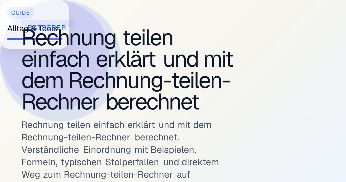 Rechnung teilen einfach erklärt und mit dem Rechnung-teilen-Rechner ...